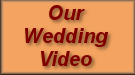 Our Wedding Video